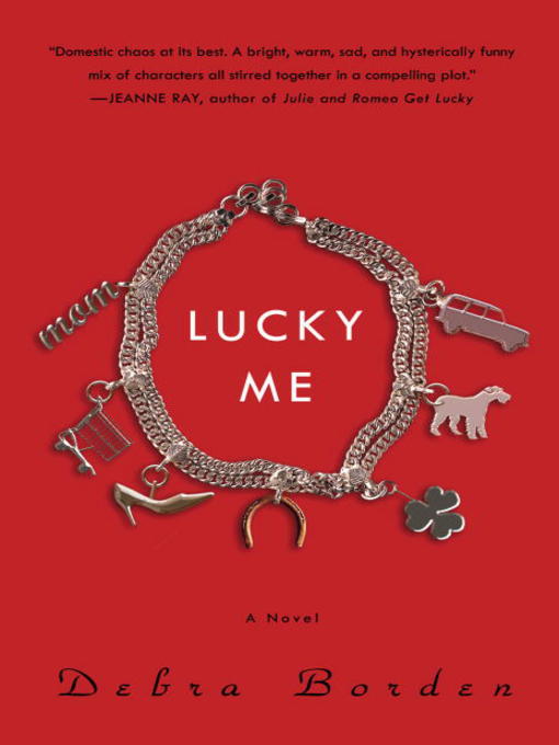 Title details for Lucky Me by Debra Borden - Available